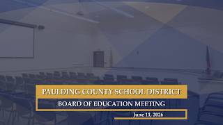 June 11, 2026 Paulding County School District Board of Education Meeting