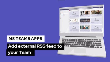 RSS Feed App for Microsoft Teams | Add external RSS feeds to keep users informed.