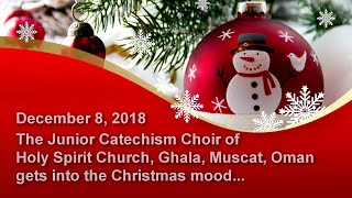 2018 Catechism Christmas Programme, Junior Choir, Ghala, Muscat #love2singnpray #christmas2018