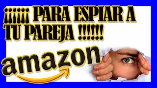 TOP 7 Productos AMAZON ¡¡¡Para ESPIAR a tu PAREJA!!! y no te 😈 engañen😈 como a KIMBERLY LOAIZA