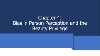 Chapter 4 Bias in Person Perception   PS2006   2022