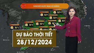 DỰ BÁO THỜI TIẾT NGÀY 28/12/2024 | VTV CẦN THƠ