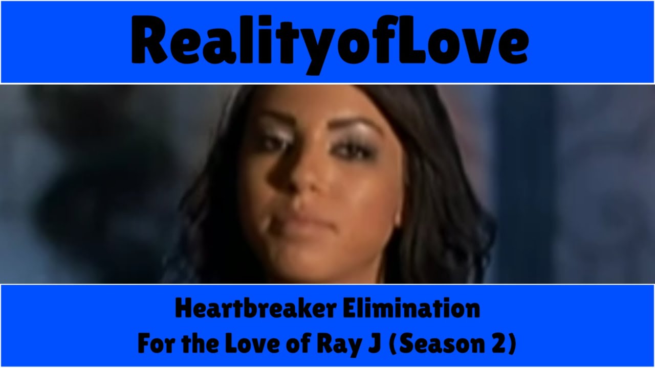 For the Love of Ray J (Season 2) - Heartbreaker Elimination - YouTube
