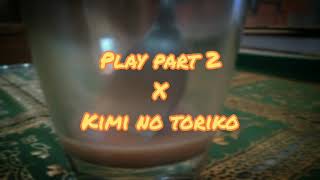 Download Lagu DJ PLAY PART 2 X KIMI NO TORIKO (REMIX FULL BASS 2021) MP3