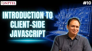 #10 ModuleP5:Introduction to Client-Side Javascript|Introduction to Modern Application Development