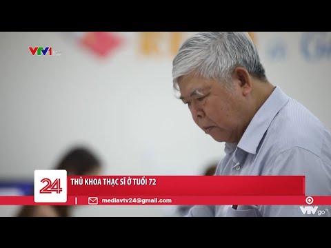 Video Thủ khoa thạc sĩ ở tuổi 72 | VTV24 - youtube