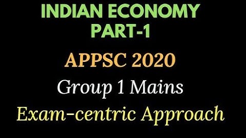 APPSC Group 1 Mains 2020: Indian Economy Part-1 | Study Material in exam-centric approach
