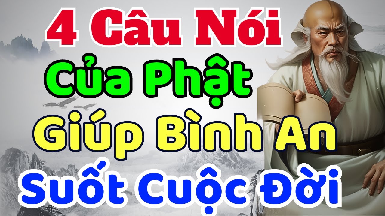 Cổ Nhân Dạy: 4 Câu Nói Của Phật Giúp Bình An Suốt Cuộc Đời | Sách nói ...