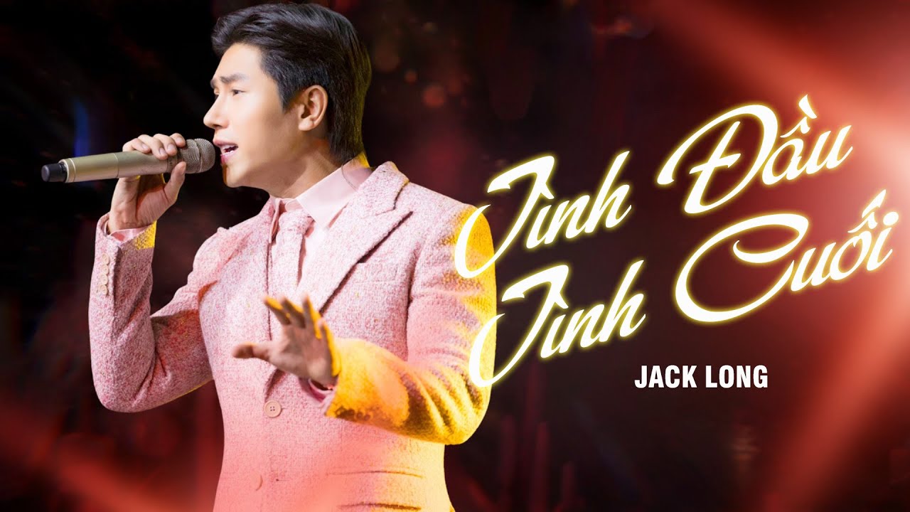 TÌNH ĐẦU TÌNH CUỐI - JACK LONG lay động lòng người bằng giọng hát ngọt lịm | Album Bolero 2025