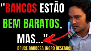 INVESTIR NOS GRANDES BANCOS OU FINTECHS?? (Bruce Barbosa da Nord Research)