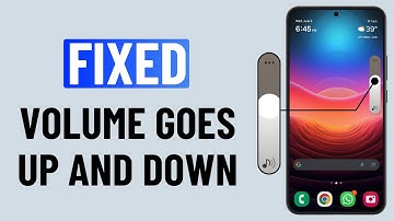 [FIXED] Samsung Phone Volume Keeps Going Up or Down