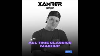 All Time Classics Mashup by XAMBER