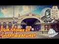 Smithfield Market: Executions, Body Snatchers, and Bloody Mary