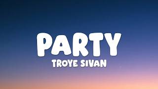 Troye Sivan - Party (Lyrics)