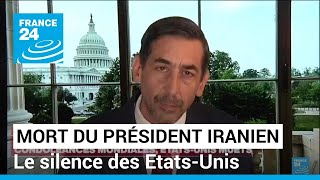Mort du président iranien : le silence des EtatsUnis • FRANCE 24