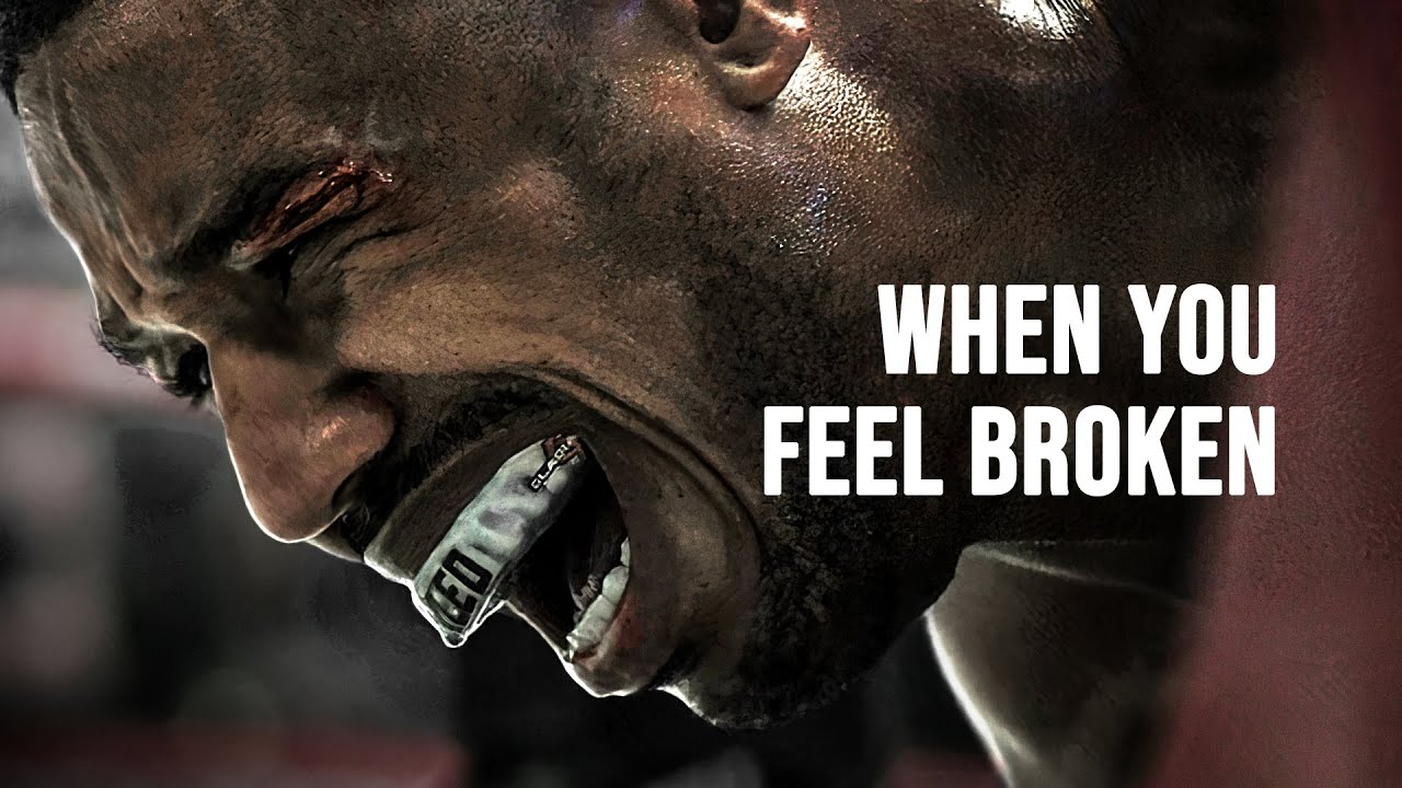 WHEN YOU FEEL BROKEN   Motivational Speech