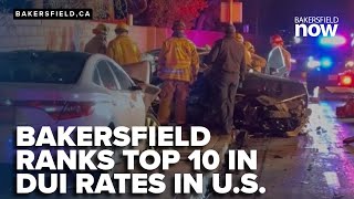 Survey ranks Bakersfield in top 10 for DUI rates in the nation
