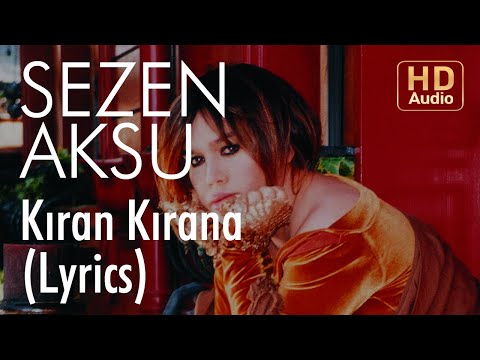 Sezen Aksu - Kıran Kırana (Lyrics | Şarkı Sözleri)
