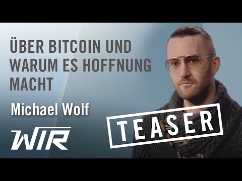TEASER! Michael Wolf: Über Bitcoin und warum es Hoffnung macht