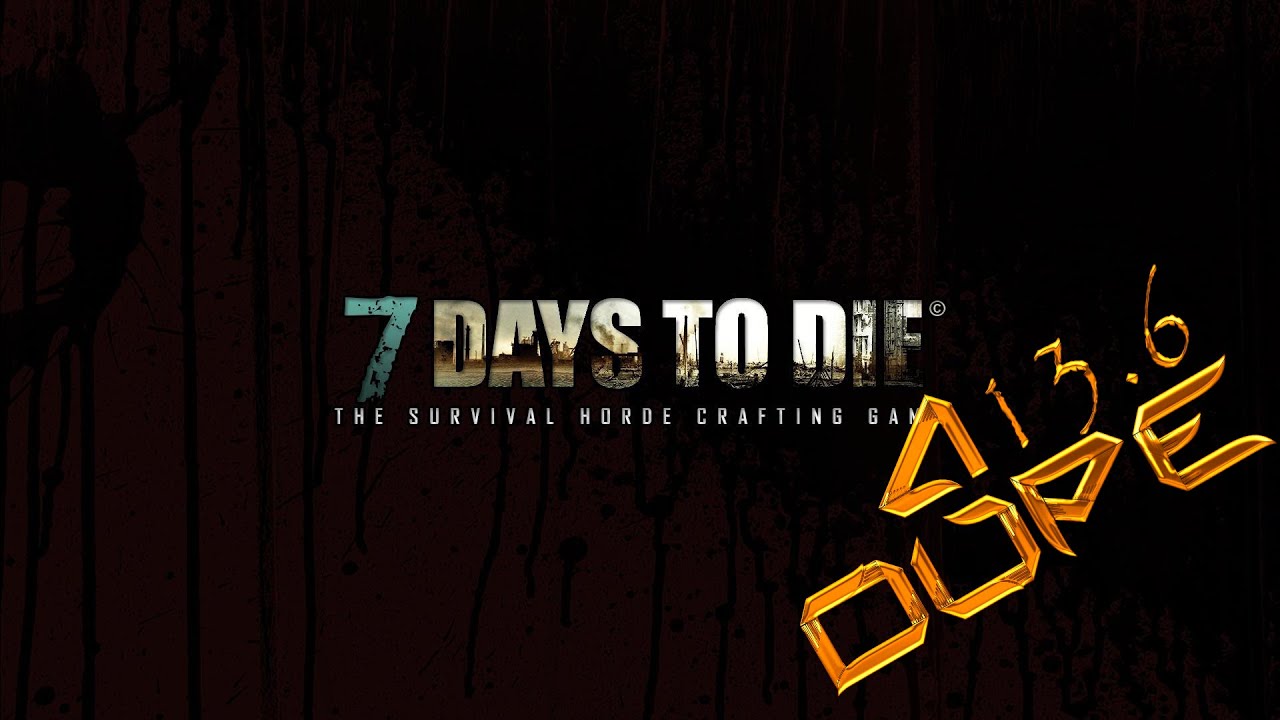 7 Days to die Alpha 13 dupe YouTube