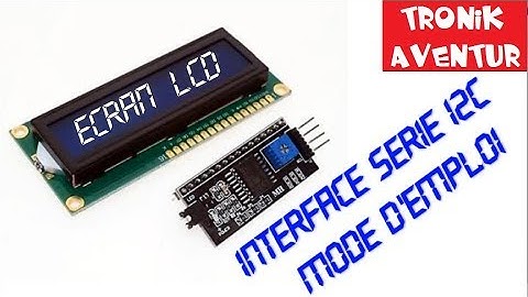 TRONIK AVENTUR 231- INTERFACE SERIE I2C ecran LCD - MODE D