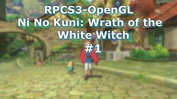 [Outdated!]-[PS3 Emulator] RPCS3-Interpreter-OpenGL Ni No Kuni: Wrath of the White Witch #1