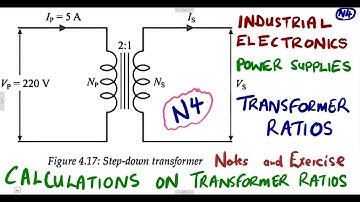 Industrial Electronics N4 Transformers Ratios Calculations   Power Supplies Introduction