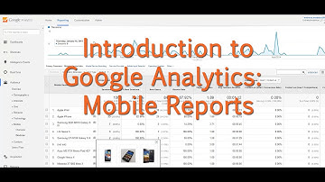 [Tutorial]: Google Analytics - Mobile Reports