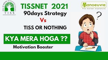 TISSNET 2021 - Tiss or Nothing Vs 90days Strategy | Kya Mera Selection Hoga ? | Motivation Booster