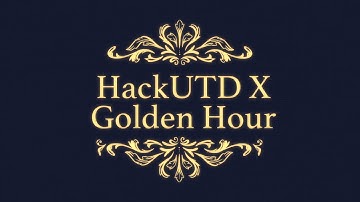 HackUTD X: Golden Hour HYPE VIDEO