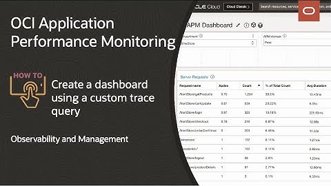 OCI Application Performance Monitoring: How to create a dashboard using a custom trace query