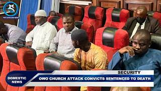OWO CHURCH ATTACK CONVICTS SENTENCED TO DEATH