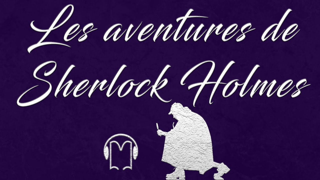 Livre audio vivant🎧 Les aventures de Sherlock Holmes - YouTube