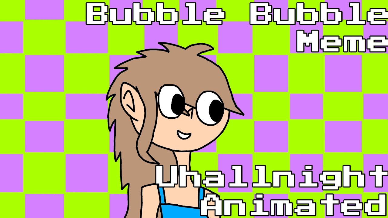 Bubble Bubble Meme Original - YouTube.