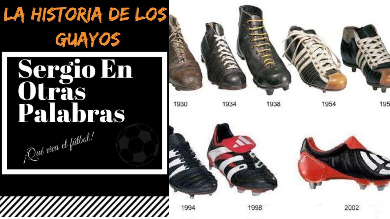 La historia de los guayos (botines de fútbol) | Sergio En Otras Palabras -  YouTube