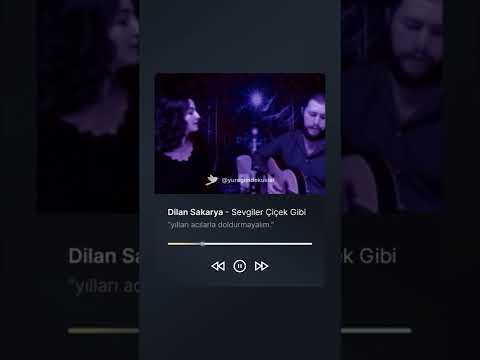 Dilan Sakarya - Sevgiler Çiçek Gibi