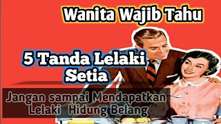 Wanita wajib tahu 5 tanda lelaki setia - awas terperangkap cinta semu lelaki hidung belang