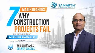 7 Major Reasons Why Construction Projects Fail | Expert Insights by Mithun Rawale