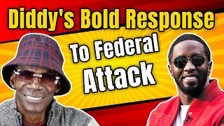 Diddys Bold Response To Federal Attack
