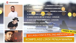 Lagu-Lagu Cinta Paling Menyentuh 💔 | Andmesh, Virgoun, Glenn Fredly | Kompilasi Lirik Penuh Makna