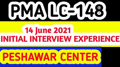 || PMA LC-148 || INTERVIEW EXPERIENCE |  PESHAWAR CENTER | | 14 June 2021 | ARMY INITIAL TEST