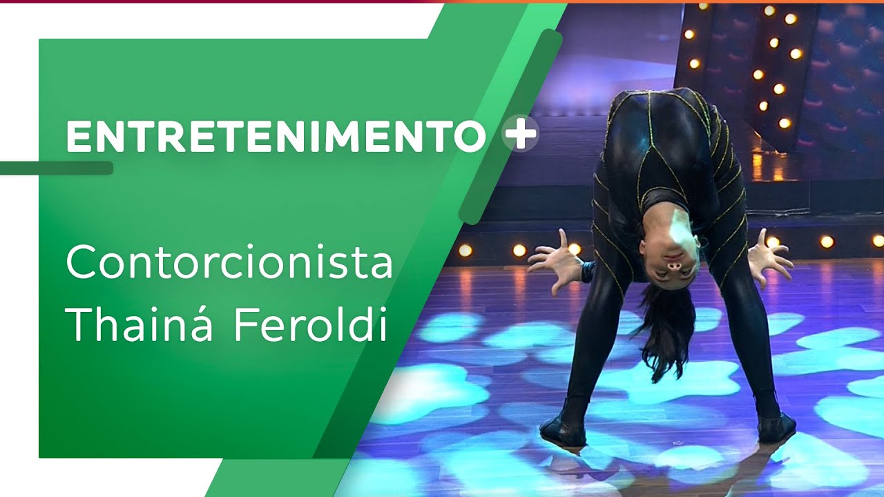 Contorcionista Thainá Feroldi participa do Quarta Show