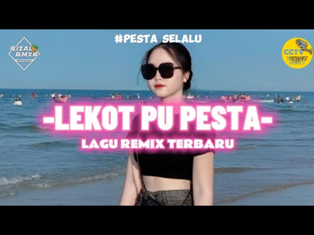 ™🌴(LEKOT PESTA🌴 ( Rizal Rmxr) Remix Terbaru 2023 class=