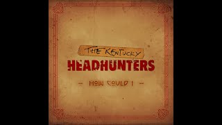 Kentucky Headhunters - How Could I (Lyric Video)