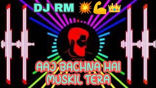 ||DJ RM || AAJ BACHNA HAI MUSKIL TERA EDM MIX DJ RM MIX