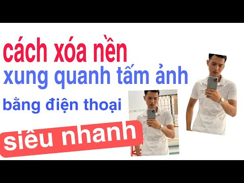 Video Cách Xoá Phông Tách Nền Đơn Giản Trên Điện thoại siêu... - youtube
