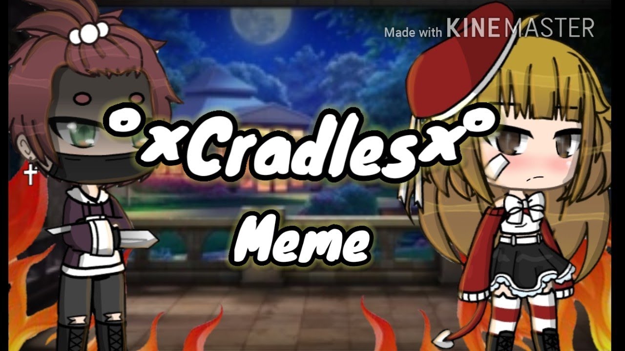 Cradles/MEME /Gacha Life YouTube