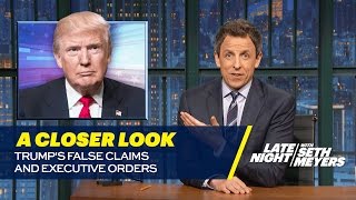 Trump's False Claims and Executive Orders: A Closer Look