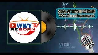 Lagu ' SHALAT FARDHU LEWIH UTOMO' || VOC Ahmad syamsyuri WWYTVEREBORN1 