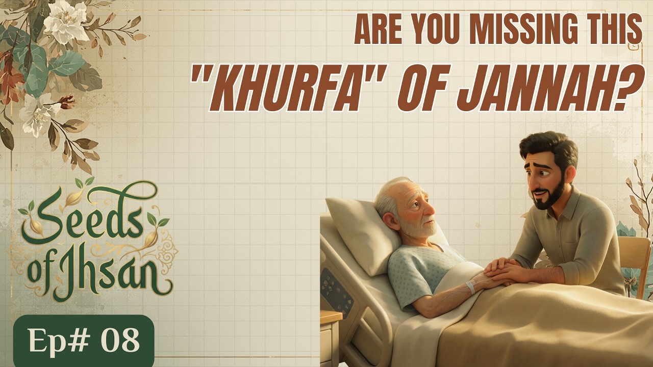 Seeds of Ihsan Ep. 08 - Walk in the 